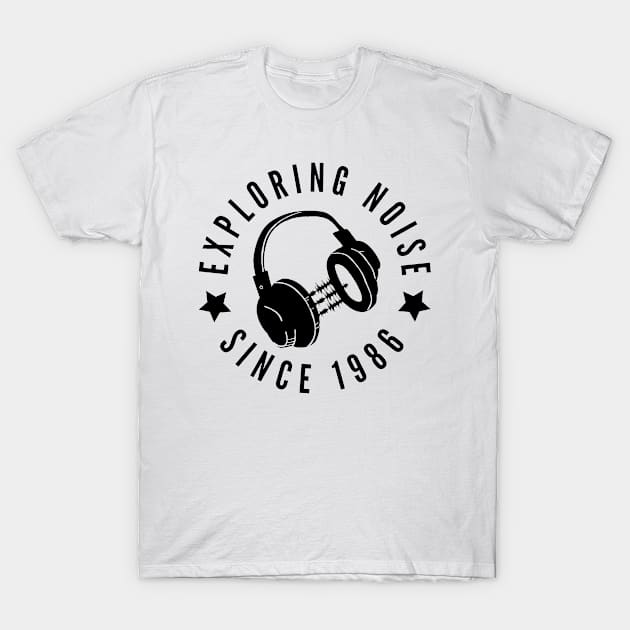 Exploring Noise since 1986 T-Shirt by igorstarina@gmail.com